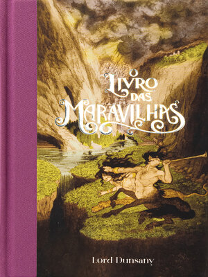 cover image of O livro das maravilhas (Feéria Clássica) – Contos fantásticos que influenciaram J.R.R. Tolkien, H.P. Lovecraft e Ursula K. Le Guin